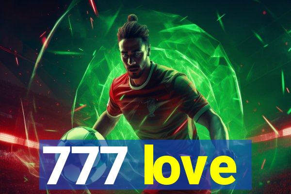 777 love